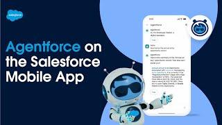 Streamline Processes with Agentforce on the Salesforce Mobile App | Agentforce