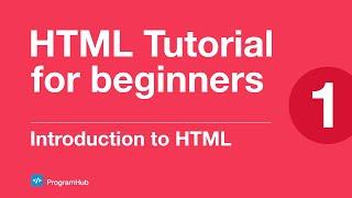 HTML Tutorial for Beginners | Part 1 | Introduction to HTML - ProgramHub