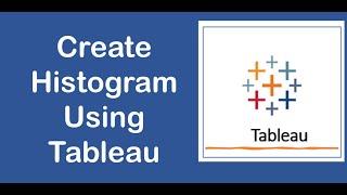 How to Create A Histogram Using Tableau