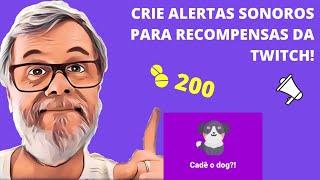 COMO CRIAR ALERTAS PARA RECOMPENSAS NA TWITCH em 8 MINUTOS