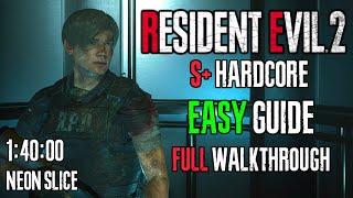RESIDENT EVIL 2 REMAKE HARDCORE S+ GUIDE (HOW TO GET S+ LEON)