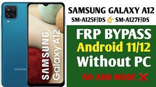 Samsung A12 FRP Bypass Android 11 Without PC | New Method 2022