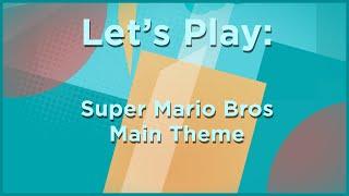 How To Play - Main Theme (From "Super Mario Bros")