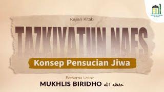 Kitab Tazkiyatun Nafs - Ustadz Mukhlis Biridho Hafizhahullah