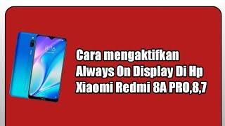 Cara mengaktifkan Always On Display Di Hp Xiaomi Redmi 8A PRO,8,7