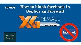 How to block facebook in sophos xg firewall