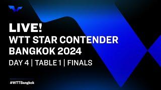 LIVE! | T1 | Day 4 | WTT Star Contender Bangkok 2024 | Finals