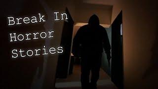 3 Terrifying TRUE Home Break In Horror Stories