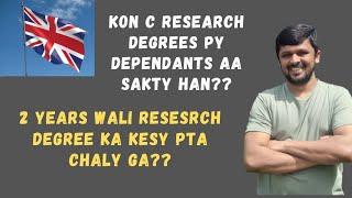 2 Years Research Degrees in UK | Kis Degree py Dependents aa sakty han ? | UKVI New Rules 2023