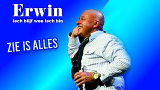 Erwin -  Zie is alles