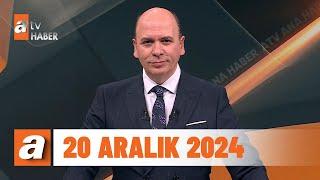 atv Ana Haber | 20 Aralık 2024