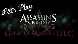 Let's Play - Assassin's Creed 4: Guild of Rogues DLC