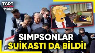 Simpsonlar Trump Suikastını da Bildi! Şok Eden Detay Ortaya Çıktı! - TGRT Haber