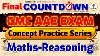 MATHS - REASONING | FINAL COUNTDOWN | GMC AAE EXAM | CONCEPT PRACTICE SERIES | LIVE @04:00pm