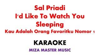 Sal Priadi I'd Like To Watch You Sleeping ~ Kau Adalah Orang Favoritku Nomor 1| Karaoke Instrumental