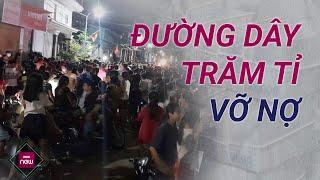 Đường dây huy động vốn trăm tỉ đồng vỡ nợ, người dân ngậm “trái đắng”, tiền bạc chắt chiu đổ sông