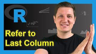 Select Last Column of Data Frame in R (2 Examples) | Refer to & Extract Final Variable | ncol & drop