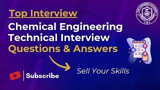 Chemical Engineering Technical Interview Questions & Answers