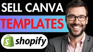 HOW TO SELL CANVA TEMPLATES ON SHOPIFY