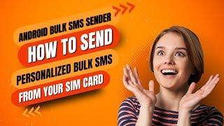 How to Send Personalized Bulk SMS from your SIM Card | Bulk SMS Sender software