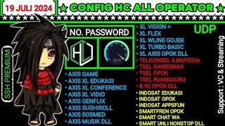 UPDATE CONFIG HC | AXIS GAME - XL - INDOSAT - TELKOMSEL - SMARTFREN || 19 JULI 2024