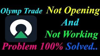 How to Fix Olymp Trade App  Not Opening  / Loading / Not Working Problem in Android Phone