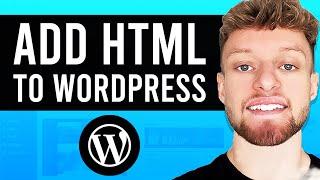 How To Add HTML Code In WordPress (Quick & Simple)