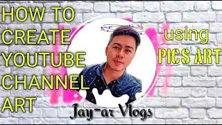 PAANO GUMAWA NG YOUTUBE CHANNEL ART/HOW TO MAKE YOUTUBE BANNER 2020 ON ANDROID PHONE + PICSART