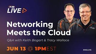 NETWORKING MEETS THE CLOUD - Q&A w/ Keith Bogart & Tracy Wallace