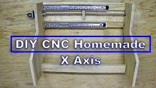 DIY CNC Homemade -  X Axis