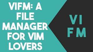 ViFM - An AWESOME File Manager