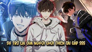 [Full Trọn Bộ] Sự Trở Lại Của Người Chơi Thiên Tài Cấp SSS | Review Manhwa