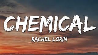 Rachel Lorin - Chemical (Lyrics) [7clouds Release]