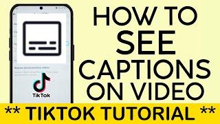 How to See Captions on Tiktok Video | Turn on Captions on Tiktok Video See Subtitles on Tiktok(2024)