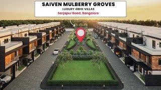 Saiven Mulberry Groves | Luxurious 4 BHK Villas off Sarjapur Road, Bangalore | 99406 14444