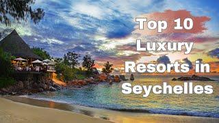 Top 10 Best Luxury Resorts in SEYCHELLES