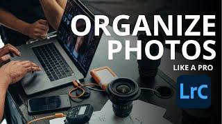 How to Organize Your Photos in Lightroom Classic like a Pro