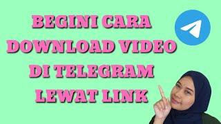 Cara Dwnld Video di Telegram Lewat Tautan