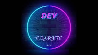 DEV- “CLARITY” (Produced by DEV) (Instrumental by MicBeatz)