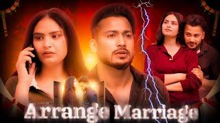 Arrange Marriage || Dhokha || VARUN SAHU