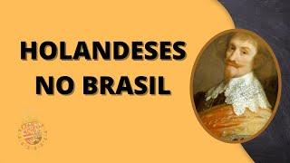 HOLANDESES NO BRASIL- A colonização holandesa no nordeste brasileiro