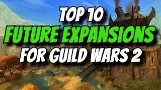 Top 10 Future Expansions for Guild Wars 2