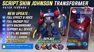 UPDATE | Script Skin Johnson Transformer No Password | Full Effect Voice | Patch Terbaru