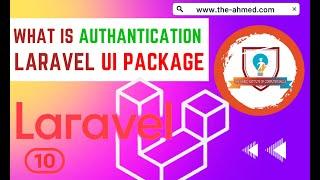 Laravel 10 Tutorials: What is Authentication in Laravel? Laravel UI AUTH | Complete Login Register