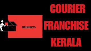 Courier Franchise Kerala Delhivery