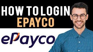  How To Sign into ePayco Account (Full Guide) 2024