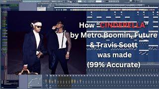 [free flp] How ‘’CINDERELLA’ by Metro Boomin,Future & Travis Scott was made