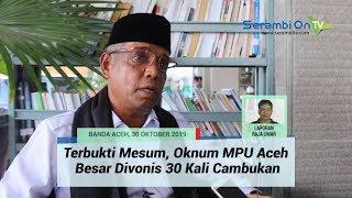 Terbukti Mesum, Oknum MPU Aceh Besar Divonis 30 Kali Cambukan