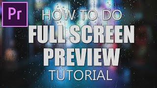 How to do Full Screen Preview in Premiere Pro