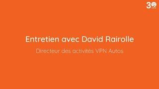 Interview de David Rairolle Directeur Général de VPN Autos - 30 DE VPN AUTOS